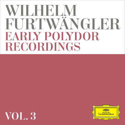 アルバム/Wilhelm Furtwangler: Early Polydor Recordings (Vol. 3)/ヴィルヘルム・フルトヴェングラー