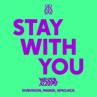 Stay With You (featuring AFROJACK／Instrumental)/Never Sleeps／DubVision／Manse