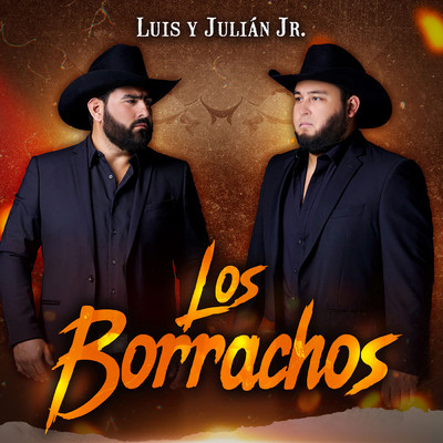 Los Borrachos/Luis Y Julian Jr.