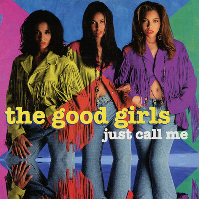 Just Call Me/The Good Girls