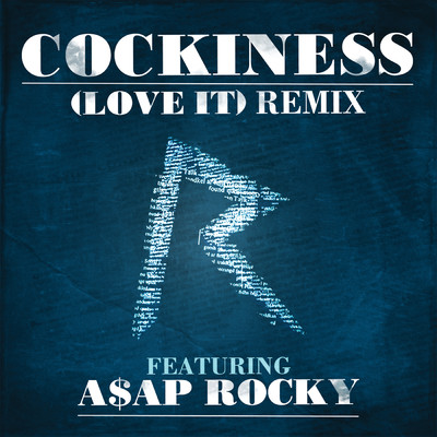 シングル/Cockiness (Love It) (Clean) (featuring A$AP Rocky／Remix)/Rihanna