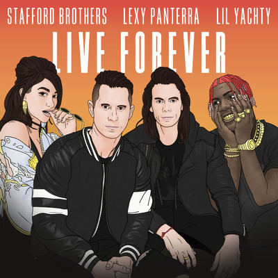 シングル/Live Forever (featuring Lexy Panterra, Lil Yachty)/Stafford Brothers