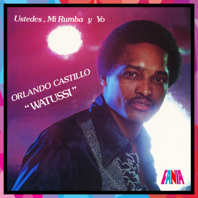 アルバム/Ustedes, Mi Rumba Y Yo/Orlando Castillo ”Watussi”