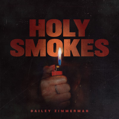 Holy Smokes/Bailey Zimmerman