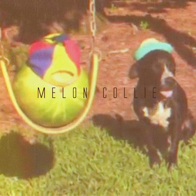 Melon Collie/Mystkl Pkl