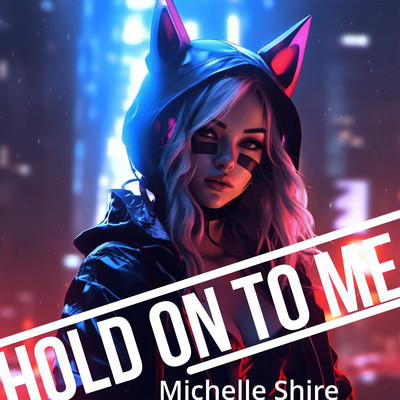 Hold On To Me/Michelle Shire