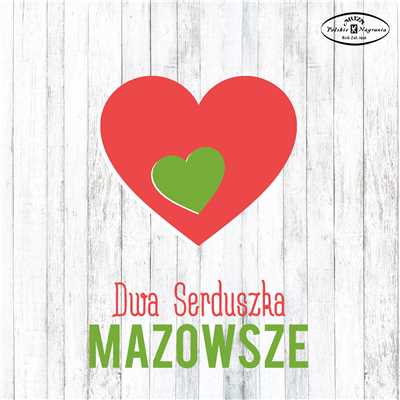 シングル/Dwa serduszka/Mazowsze