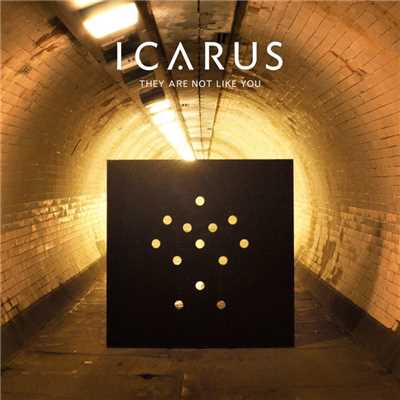 They Are Not Like You/Icarus