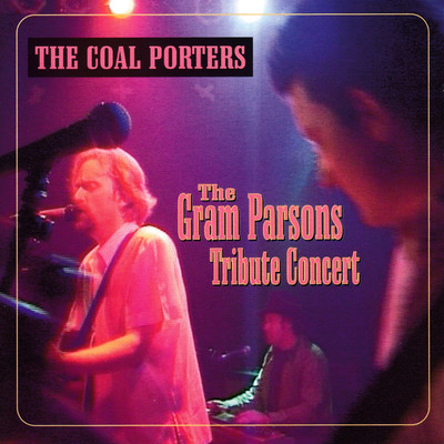 アルバム/The Gram Parsons Tribute Concert (Live, The Garage, Islington, London, 19 September 1998)/The Coal Porters