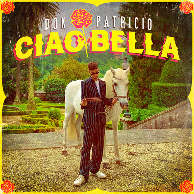 シングル/Ciao Bella/Don Patricio