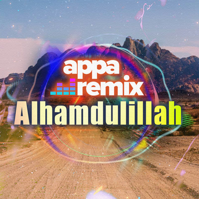 シングル/Alhamdulillah/Appa Remix