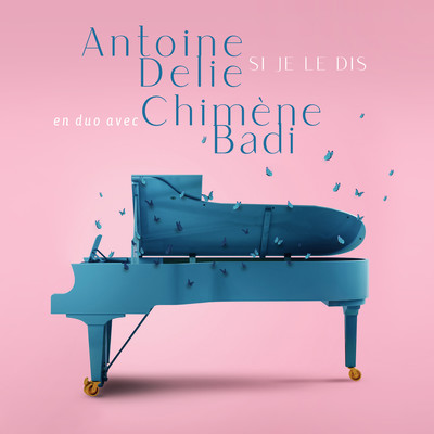 シングル/Si je le dis (feat. Chimene Badi)/Antoine Delie