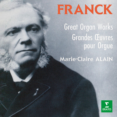 Franck: Grandes oeuvres pour orgue (A l'orgue de l'eglise Saint-Etienne de Caen)/Marie-Claire Alain