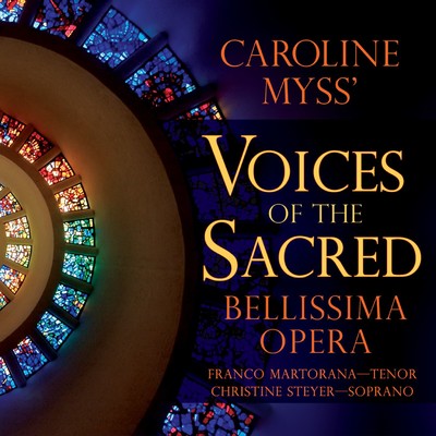 Caroline Myss' Voices of the Sacred/Bellissima Opera