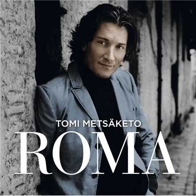 アルバム/Roma/Tomi Metsaketo