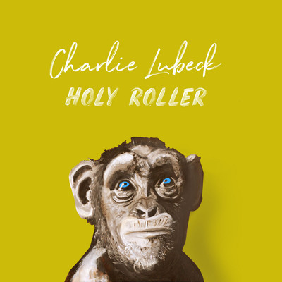 シングル/Holy Roller/Charlie Lubeck