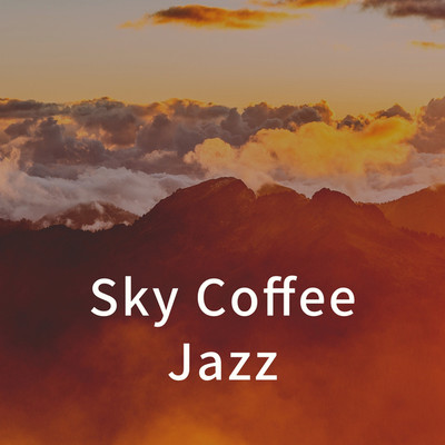 アルバム/Sky Coffee Jazz/Cafe BGM channel