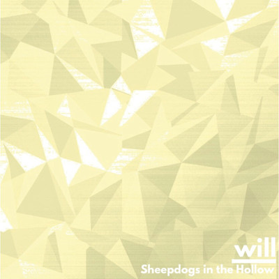 シングル/will/Sheepdogs in the Hollow