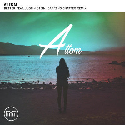 シングル/Better (Barrens Chatter Remix) feat.Justin Stein/Attom