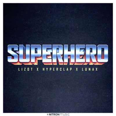 Superhero/LIZOT／Hyperclap／LUNAX