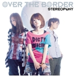 OVER THE BORDER/ステレオポニー