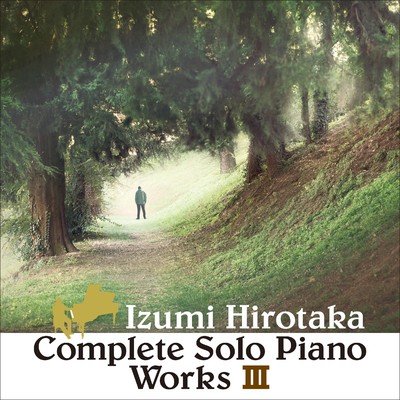 アルバム/COMPLETE SOLO PIANO WORKS 3/和泉宏隆