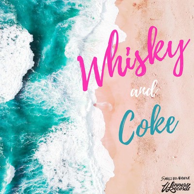 シングル/Whisky and Coke/スメルノマニア