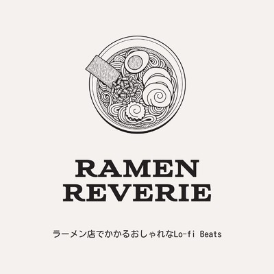 アルバム/Ramen Reverie: ラーメン店でかかるおしゃれなLo-fi Beats (DJ MIX)/Eximo Blue