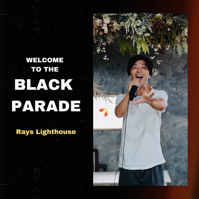 Welcome to the Black Parade (Cover)/rays lighthouse