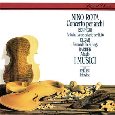 Rota: Concerto per archi ／ Respighi: Ancient Airs & Dances ／ Barber: Adagio ／  Elgar: Serenade for Strings/イ・ムジチ合奏団