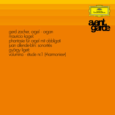 Kagel: Fantasy ／ Allende-Blin: Sonoritee ／ Ligeti: Volumina; Etude No. 1 ”Harmonies”/Gerd Zacher