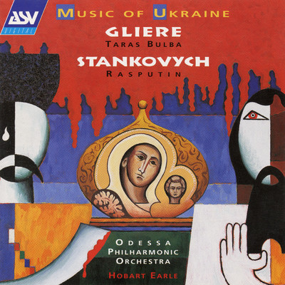 Gliere: Taras Bulba; Stankovych: Rasputin/Odessa Philharmonic Orchestra／Hobart Earle