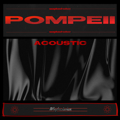 Pompeii (Acoustic Version)/waybackwhen