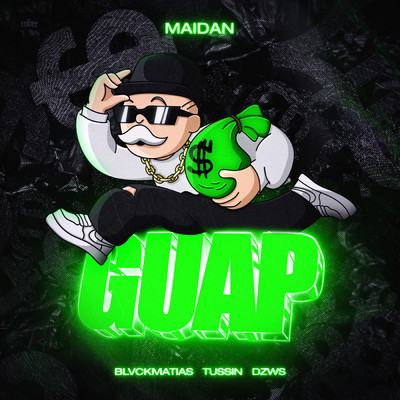 Guap (Explicit) (featuring BlvckMatias, Tussin, DZWS)/Maidan