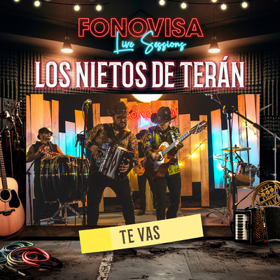 Te Vas (Live Sessions)/Los Nietos De Teran