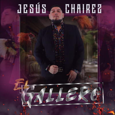El Gallero/Jesus Chairez
