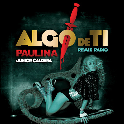 シングル/Algo De Ti (Remix Radio Junior Caldera)/パウリナ・ルビオ