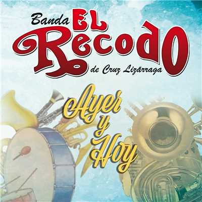 アルバム/Ayer Y Hoy/Banda El Recodo De Cruz Lizarraga