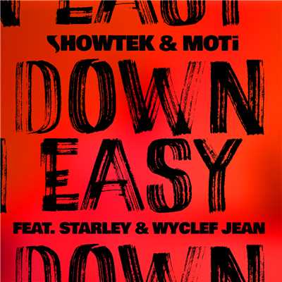 シングル/Down Easy (featuring Starley, Wyclef Jean)/ショウテック／モティ