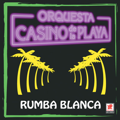 Rumba Blanca/Orquesta Casino de la Playa