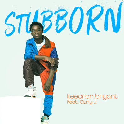 シングル/Stubborn (feat. Curly J)/Keedron Bryant