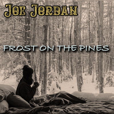 Frost On The Pines/Joe Jordan