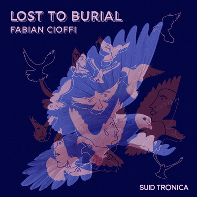 Lost To Burial (0_0_0_0 Remix)/Fabian Cioffi