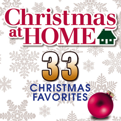 アルバム/Christmas at Home: 33 Christmas Favorites/The Festival Choir and Hosanna Chorus & Steven Anderson