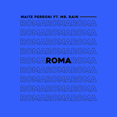 シングル/Roma (feat. Mr. Rain)/Maite Perroni