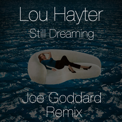 シングル/Still Dreaming (Joe Goddard Dub)/Lou Hayter