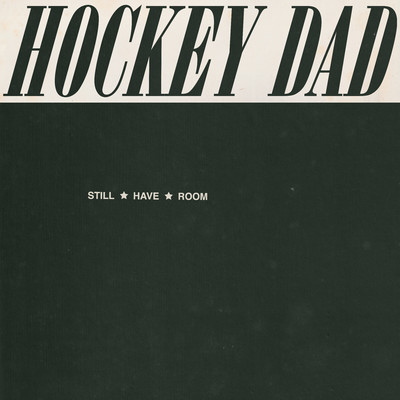 Still Have Room/Hockey Dad