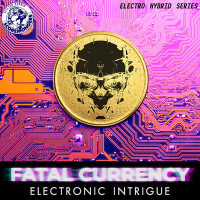 アルバム/Fatal Currency - Electronic Intrigue (Electro Hybrid Series)/SCOREMONGERS