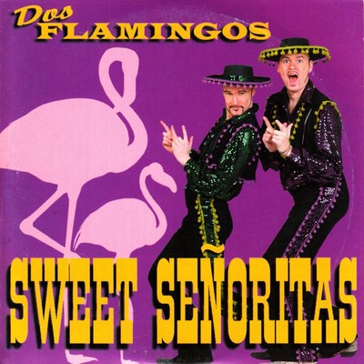 シングル/Sweet Senoritas (Los Tacos Trance Remix)/Dos Flamingos