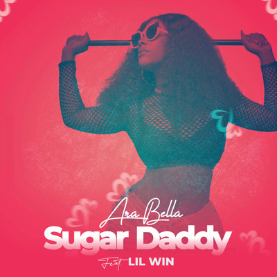 Sugar Daddy (feat. Lil Win)/Ara Bella